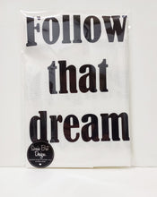 Load image into Gallery viewer, Follow that dream tea towel